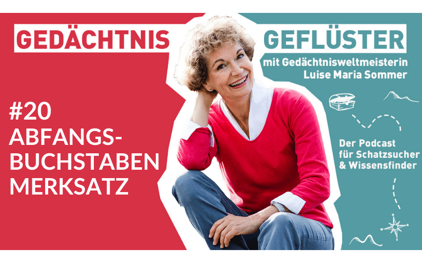 Podcast Gedächtnis Geflüster Nr. 20: Anfangsbuchstaben Merksatz